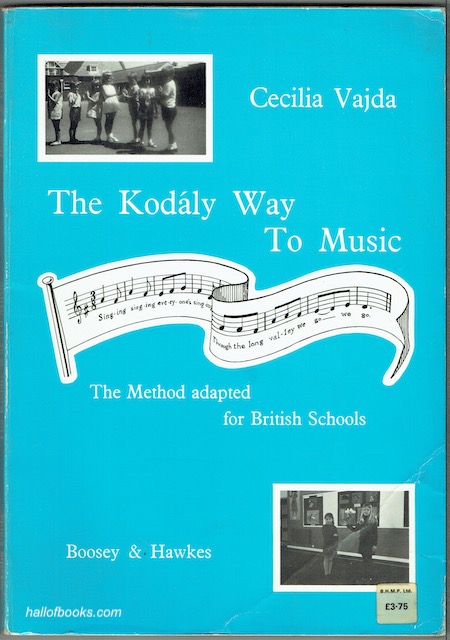 The Kodaly Way To Music: The Method Adapted For British Schools