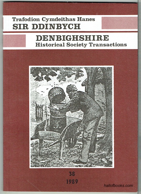 Cymdeithas Hanes Sir Ddinbych - Denbighshire Historical Society: Cyfrol 38 - Volume 38 - 1989