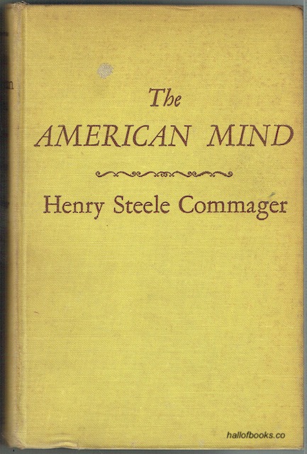 The American Mind: An Interpretation Of American Thought And Character Since The 1880's