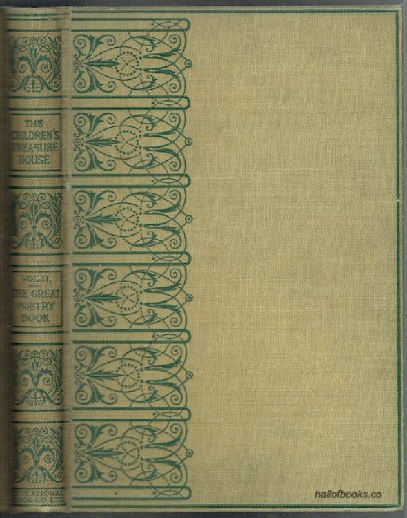 The Great Poetry Book : Nine Hundred Poems Of The World. Being Volume 11 Of The Children's Treasure House