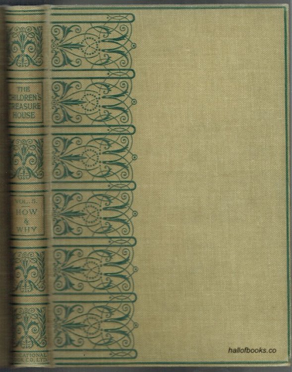 How And Why: Questions, Answers, And Explanations. Being Volume 5 Of The Children's Treasure House
