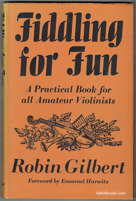 Fiddling For Fun: A Practical Book For All Amateur Violinists