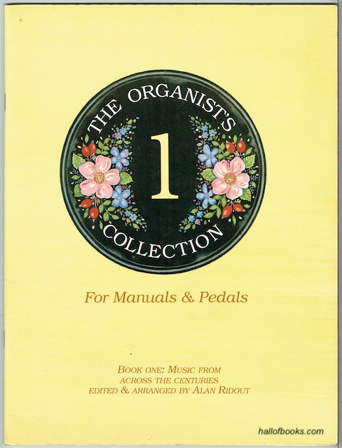 The Organist's Collection For Manuals & Pedals, Book One: Music Across The Centuries