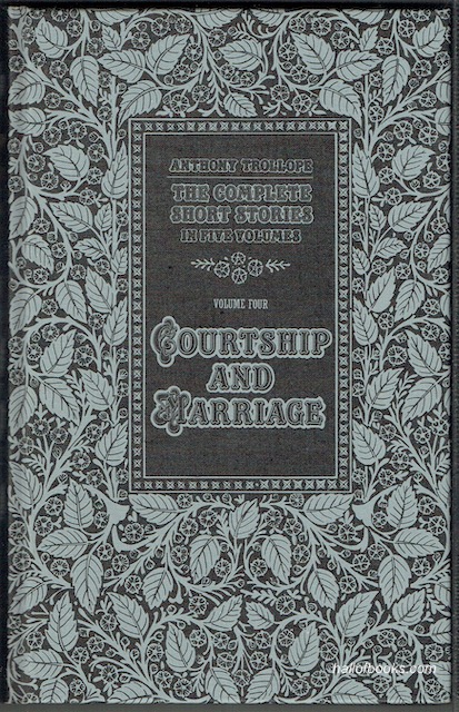 The Complete Short Stories In Five Volumes, Volume Four: Courtship And Marriage