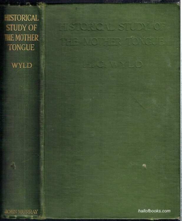 The Historical Study Of The Mother Tongue: An Introduction To The Philological Method