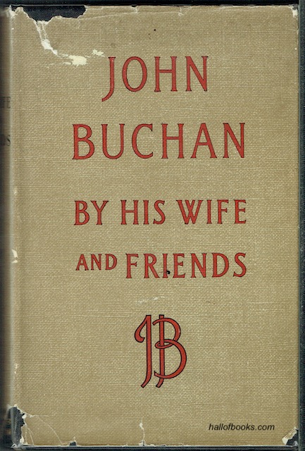 John Buchan By His Wife And Friends
