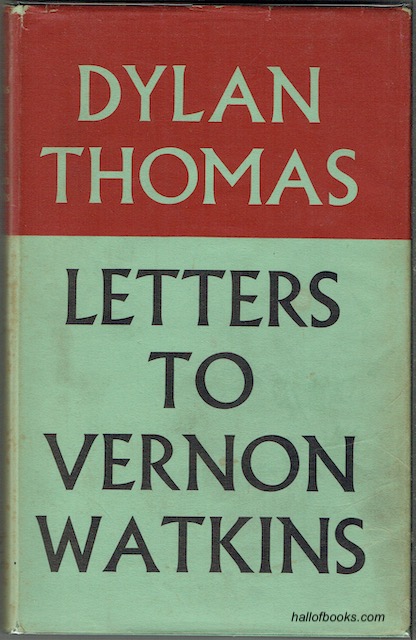 Dylan Thomas: Letters To Vernon Watkins