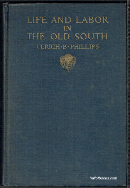 Life And Labor In The Old South