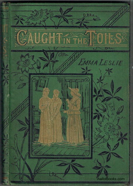 Caught In The Toils: A Story Of A Convent School