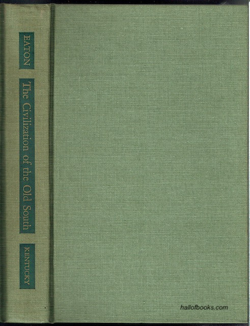 The Civilization Of The Old South: Writings Of Clement Eaton