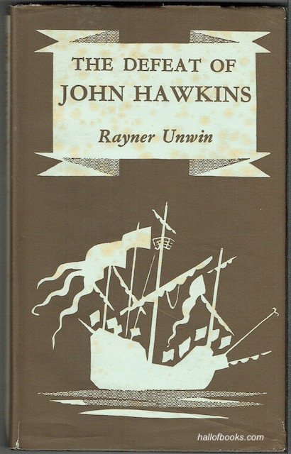 The Defeat Of John Hawkins: A Biography Of His Third Slaving Voyage