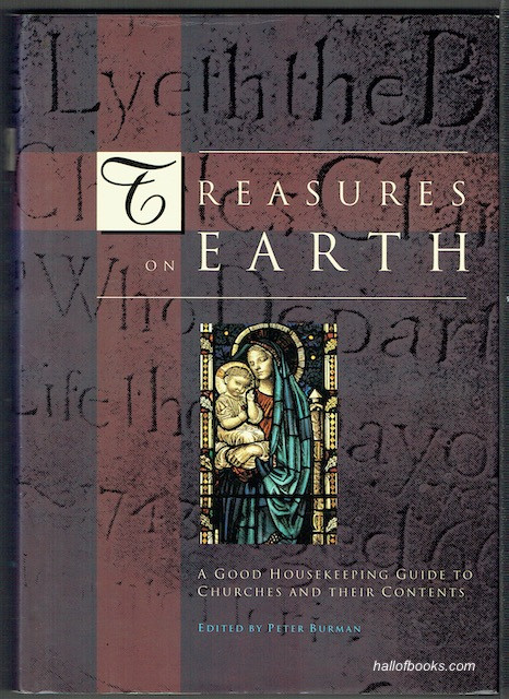 Treasures On Earth: A Good Housekeeping Guide To Churches And Their Contents