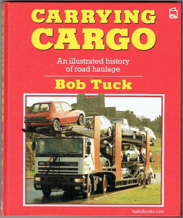 Carrying Cargo: An Illustrated History Of Road Haulage