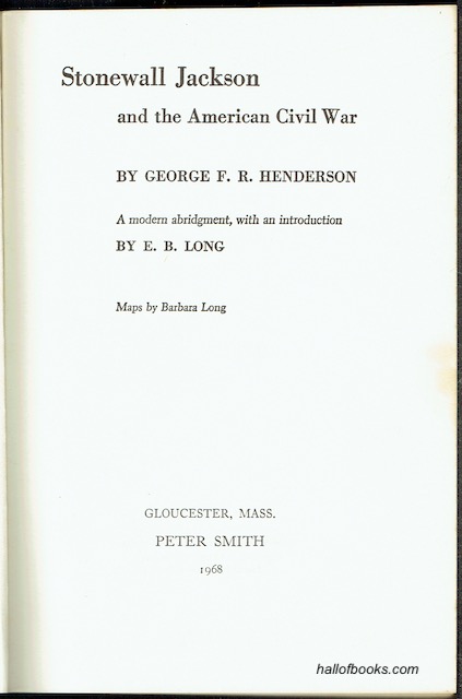 Stonewall Jackson And The American Civil War: A Modern Abridgement With An Introduction By E. B. Long