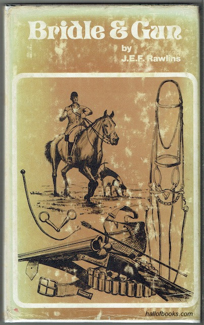 Bridle & Gun: Essays Of An Undistinguished Sportsman