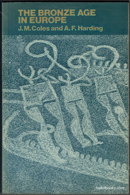 The Bronze Age In Europe: An Introduction To The Prehistory Of Europe c.2000-700 BC