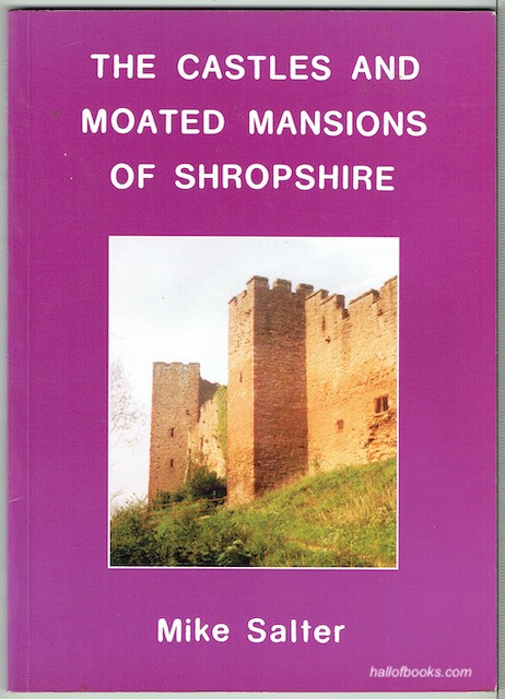 The Castles And Moated Mansions Of Shropshire