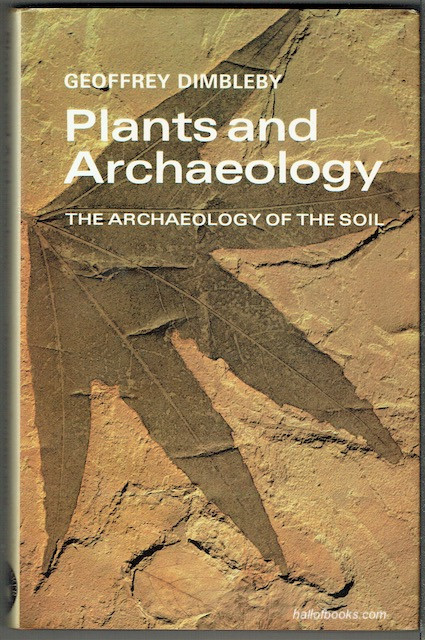Plants And Archaeology: The Archaeology Of The Soil