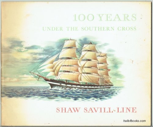 One Hundred Years Under The Southern Cross: Shaw Savill Line