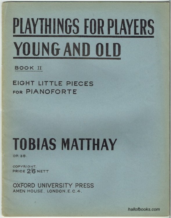 Playthings For Players Young And Old Book II: Eight Little Pieces For Pianoforte (Op. 38)