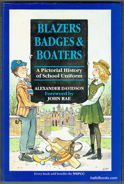 Blazers, Badges And Boaters: A Pictorial History Of School Uniform