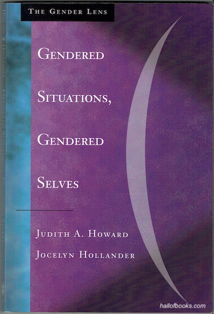 Gendered Situations, Gendered Selves: A Gender Lens On Social Psychology