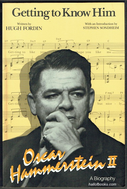 Getting To Know Him: A Biography Of Oscar Hammerstein II