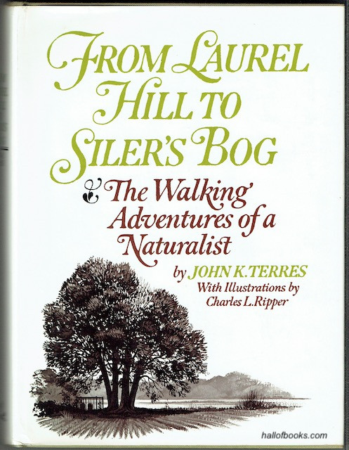 From Laurel Hill To Siler's Bog: The Walking Adventures Of A Naturalist