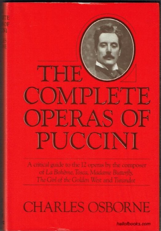 The Complete Operas Of Puccini: A Critical Guide
