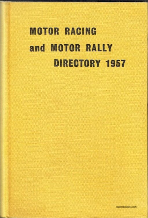 Motor Racing And Motor Rally Directory And International Who's Who In Competition Motoring: 1957 Edition