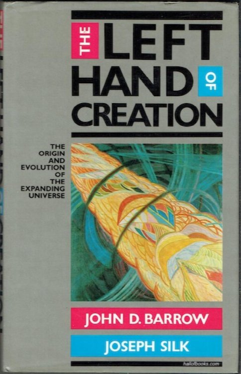 The Left Hand Of Creation: The Origin And Evolution Of The Expanding Universe