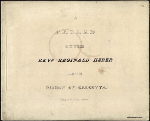 A Ballad By The Revd. Reginald Heber, Late Bishop Of Calcutta: An Old and Approved Receipt for Raising the Devil founded on Tradition and now Offered to the Public by An Amateur of The Black Art