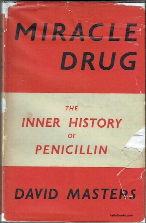 Miracle Drug: The Inner History Of Penicillin