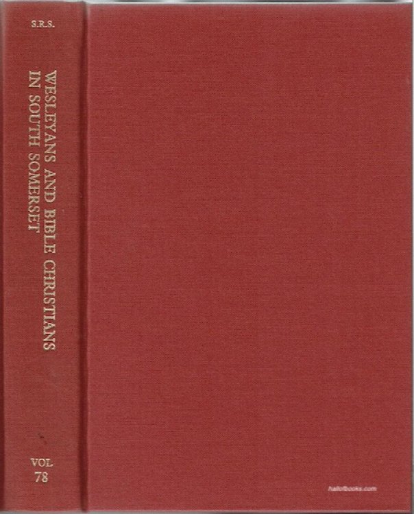 Wesleyans And Bible Christians In South Somerset Account And Minutes, 1808-1907