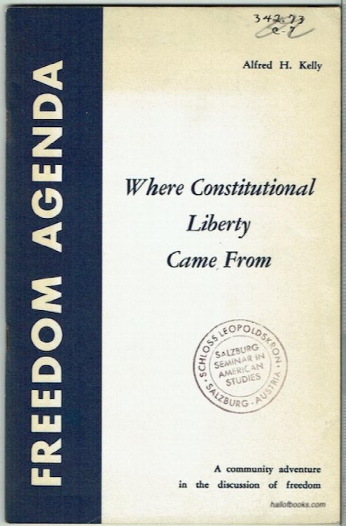 Where Constitutional Liberty Came From: The Origins And Meaning Of Our Bill Of Rights And Constitutional Government