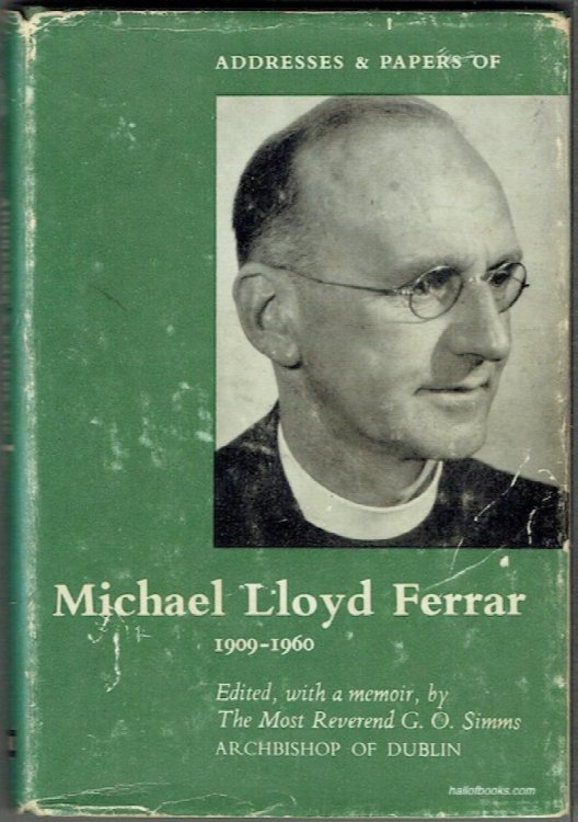 Addresses And Papers Of Michael Lloyd Ferrar, 1909-1960
