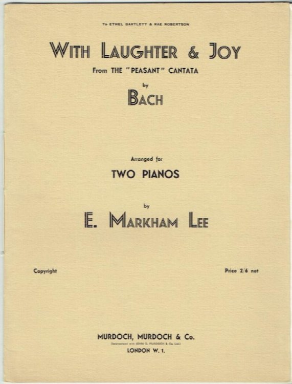 With Laughter & Joy From The Peasant Cantata: Arranged For Two Pianos By E. Markham Lee