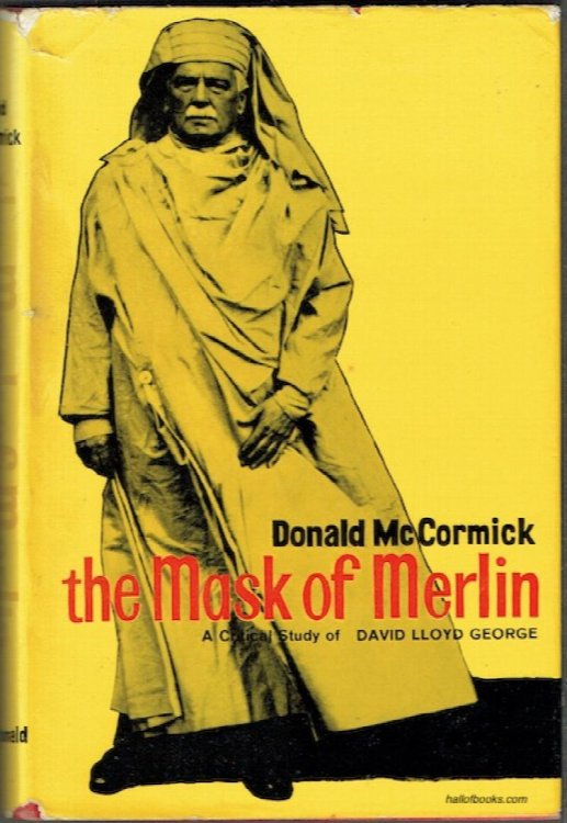 The Mask Of Merlin: A Critical Study Of David Lloyd George