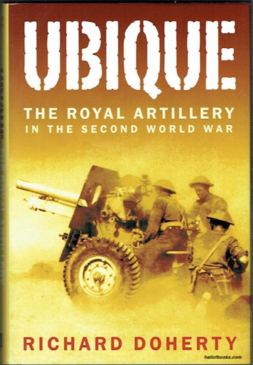 Ubique: The Royal Artillery In The Second World War