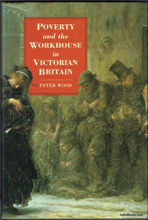 Poverty And The Workhouse In Victorian Britain