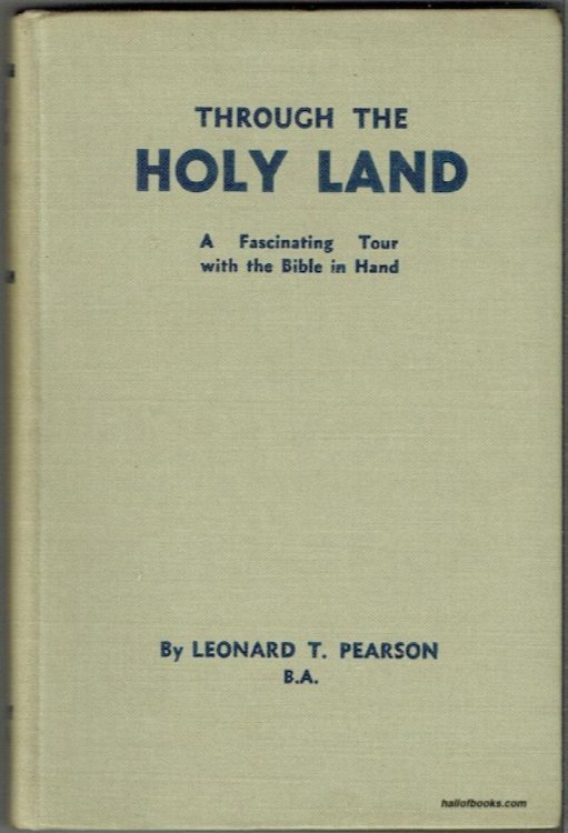 Through The Holy Land: A Fascinating Tour With The Bible In Hand