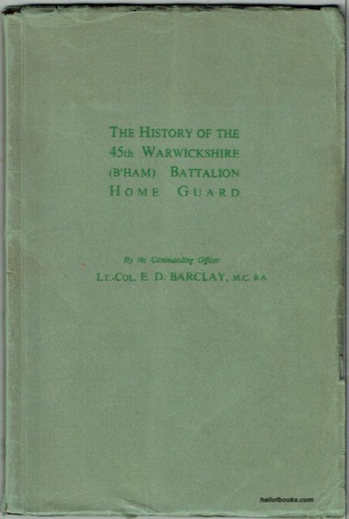 The History Of The 45th Warwickshire (Bham) Battalion Home Guard