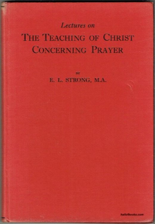Lectures On The Teaching Of Christ Concerning Prayer