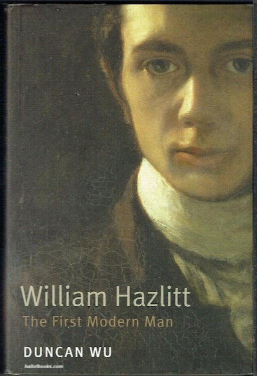 William Hazlitt: The First Modern Man