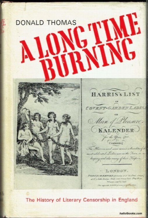 A Long Time Burning: The History Of Literary Censorship In England