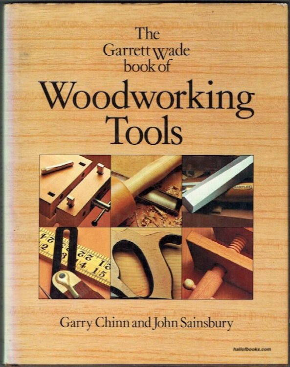 The Garrett Wade Book Of Woodworking Tools