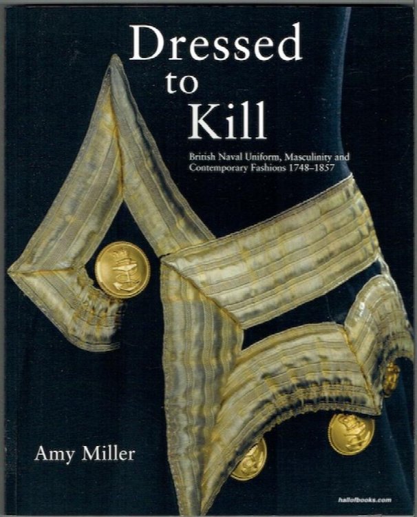 Dressed To Kill: British Naval Uniforms, Masculinity And Contemporary Fashion 1748-1857