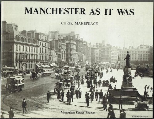 Manchester As It Was, Volume I: Street Scenes