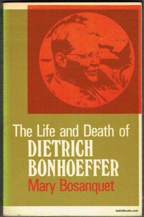 The Life And Death Of Dietrich Bonhoeffer
