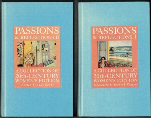Passions & Reflections: A Collection Of 20th-Century Women's Fiction. Volume I and Volume II